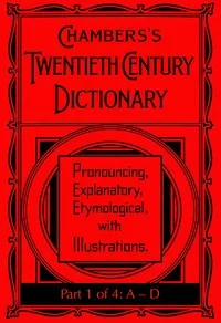Chambers's Twentieth Century Dictionary (part 1 of 4: A-D) cover