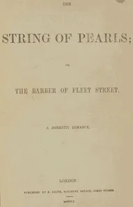 The String of Pearls; Or, The Barber of Fleet Street. A Domestic Romance. cover